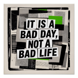 Het Is Een Slecht Dag, Niet Een Slecht Leven Perfect Poster