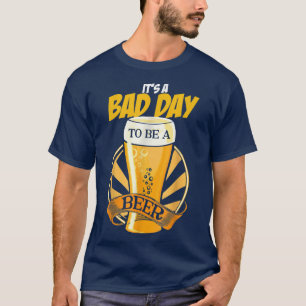 Het Is Een Slecht Dag Om Een Bier Te Zijn Grappige T-shirt