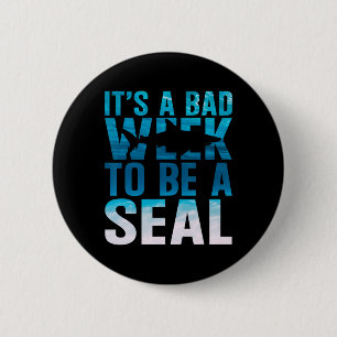 Het Is Een Slecht Week Om Een Zeehond Haaienliefhe Ronde Button 5,7 Cm