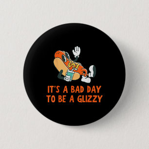 Het is een slechte dag om een glanzende 4 juli hot ronde button 5,7 cm