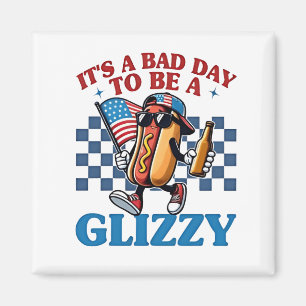 Het is een slechte dag om een Glizzy 4 juli T-shir Magneet