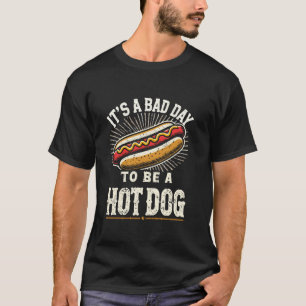 Het is een slechte dag om een Hot Dog Eten Hotdog T-shirt