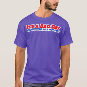 Het is een slechte dag om een hotdog te zijn t-shirt
