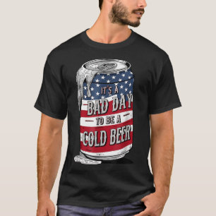 Het is een slechte dag om een koud biertje grappig t-shirt