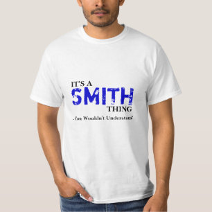 Het is een SMITH ding ...je zou het niet begrijpen T-shirt