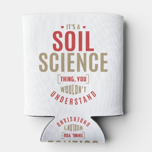 Het is een Soil Science Ding. Cadeauideeën Blikjeskoeler (Achterkant)