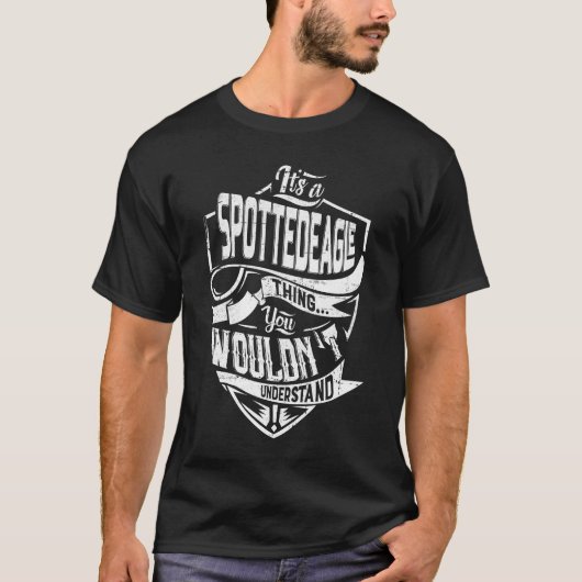 Het is een SPOTTEDEAGLE ding, je zou het niet begr T-shirt (Voorkant)