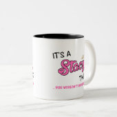Het is een Stacy-ding dat je niet zou begrijpen Tweekleurige Koffiemok (Voorkant rechts)