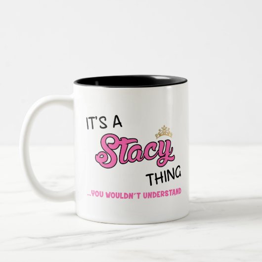 Het is een Stacy-ding dat je niet zou begrijpen Tweekleurige Koffiemok (Links)
