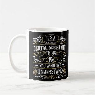 Het is een tandartsassistent ding dat je niet zou  koffiemok