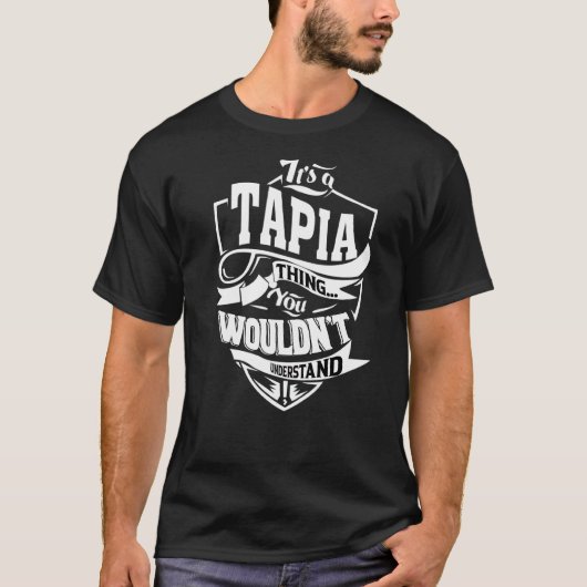 Het is een Tapia-ding T-shirt (Voorkant)