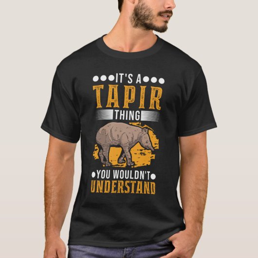 Het is een Tapir ding dat je niet zou begrijpen T-shirt (Voorkant)