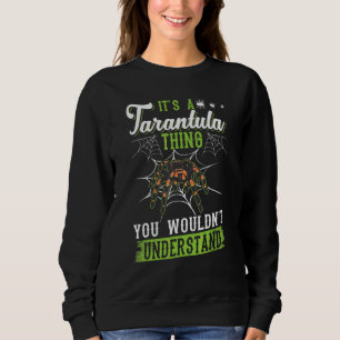 Het is een tarantula ding dat je niet zou begrijpe trui