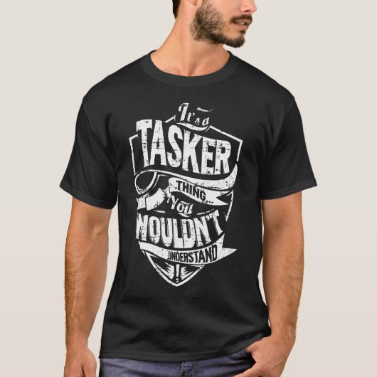Het is een TASKER ding T-shirt (Voorkant)