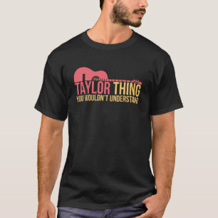 Het is een Taylor ding dat je niet zou begrijpen T-shirt