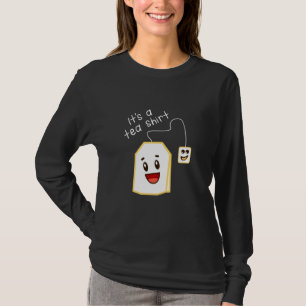 Het is een thee-thee voor vrouwelijke Mannen T-shirt