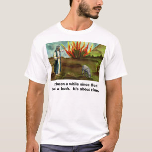 Het is een tijdje geleden dat God een bu heeft ver T-shirt