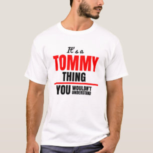 Het is een Tommy ding dat je niet zou begrijpen T-shirt