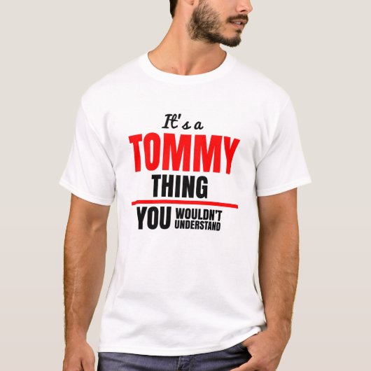 Het is een Tommy ding dat je niet zou begrijpen T-shirt (Voorkant)