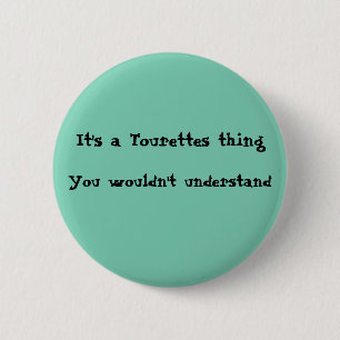 Het is een Tourettes-ding Ronde Button 5,7 Cm
