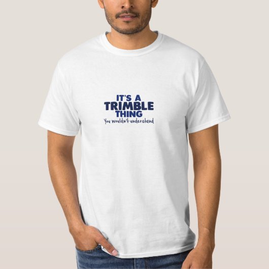 Het is een trimble Thing Surname T-Shirt (Voorkant)