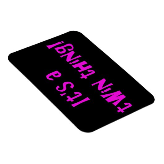 Het is een tweeling ding! MAGNEET (Rechterzijde)