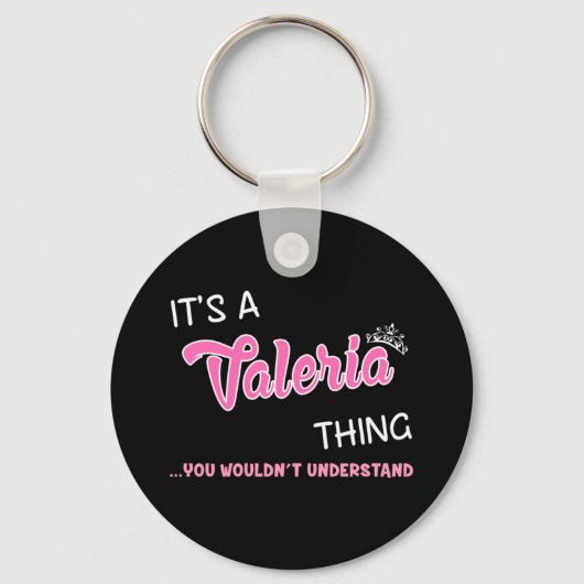 Het is een Valeria ding dat je niet zou begrijpen Sleutelhanger (Voorkant)