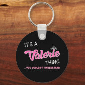 Het is een Valerie ding dat je niet zou begrijpen Sleutelhanger (Voorkant)
