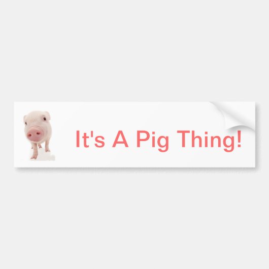 Het is een varken ding bumpersticker (Voorkant)