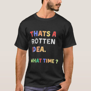 Het is een verrotte W-tijd Humor T-shirt