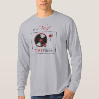 Het is een vinylding die je niet zou begrijpen. t-shirt