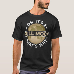Het is een volle maan. t-shirt