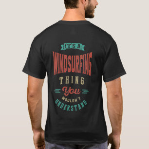 Het is een windsurfend ding T-shirt