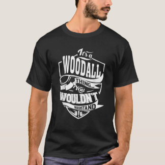 Het is een WOODALL Thing Gifts T-Shirt