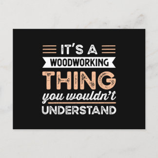 Het is een Woodworking Thing Funny Carpenter Gift Briefkaart