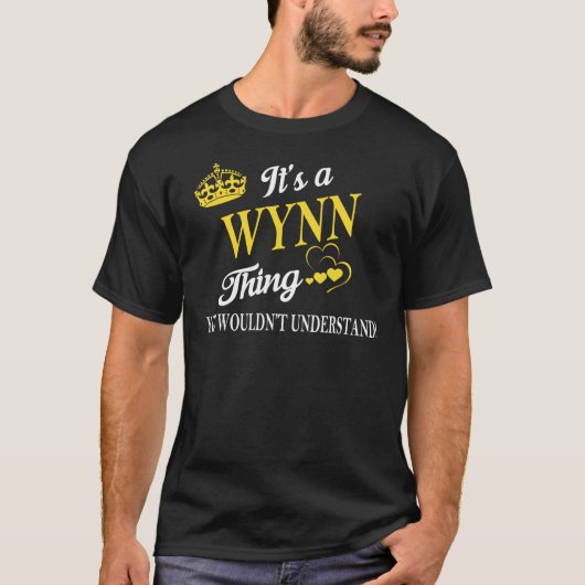 Het is een WYNN ding dat je niet zou begrijpen T-shirt (Voorkant)
