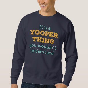 Het is een Yooper ding Trui