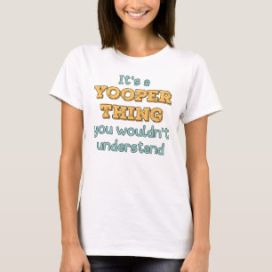 Het is een Yooper Thing T-shirt