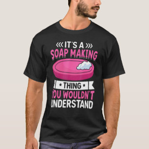 Het is een zeep maken zeep maker zeep soaploog t-shirt