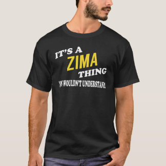 Het is een ZIMA ding dat je niet zou begrijpen T-shirt