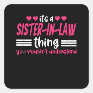 Het is een zuster in de wet. vierkante sticker