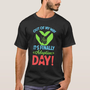 Het is eindelijk adoptiedag Gotcha Da. T-shirt