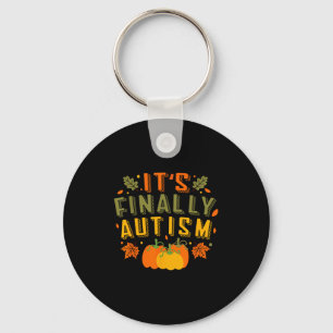Het is eindelijk Autism Autumn Herfst Thanksgiving Sleutelhanger