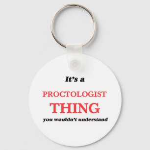Het is en het ding Proctologist, u niet understa Sleutelhanger