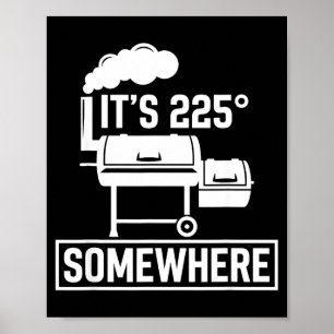 Het is ergens 225 grappige bbq-roker grill schatti poster