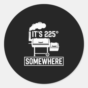 Het is ergens 225 grappige bbq-roker grill schatti ronde sticker