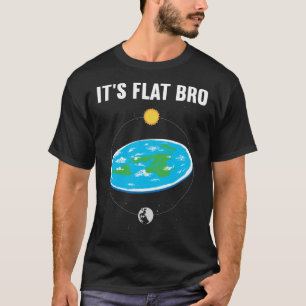 Het is Flat Bro Flat Earth Map Conspiracy 1 T-shirt