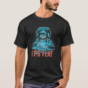 Het is Flat Earth Astronaut Science Conspiracy Fla T-shirt