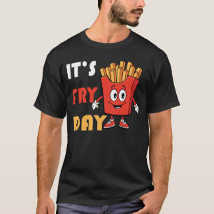 Het is frietdag - Franse friet liefhebber Fast Foo T-shirt