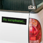 HET IS GECOMPLICEERDE bumpersticker (Op Truck)